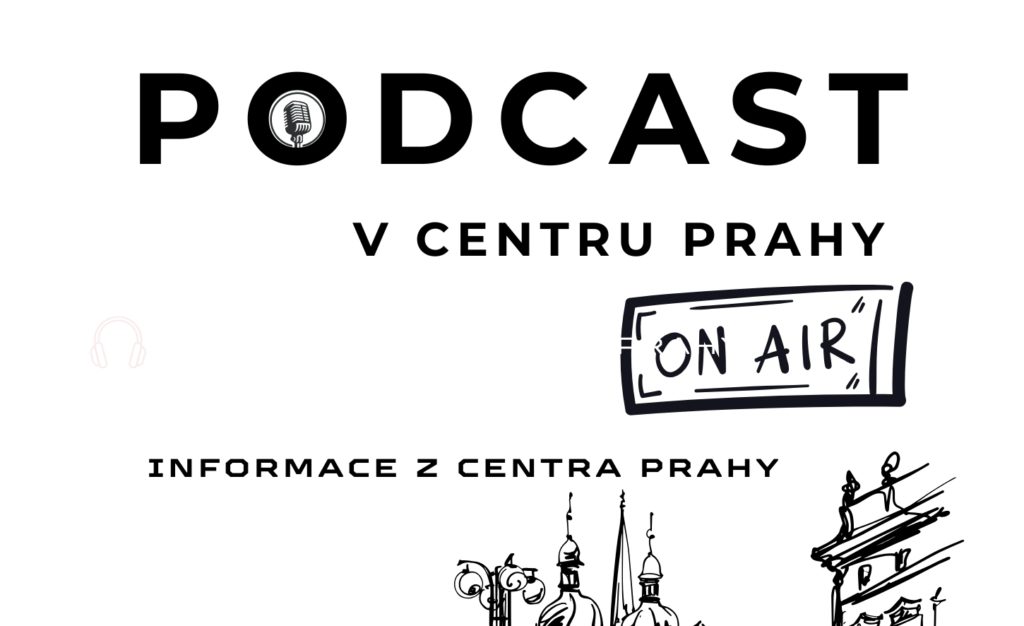 Nový podcast V centru Prahy: Objevte to nejzajímavější ze srdce Metropole!